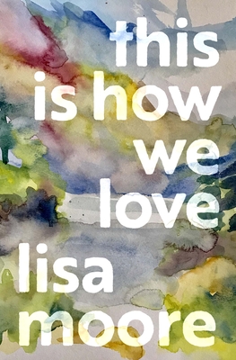 This Is How We Love - Moore, Lisa