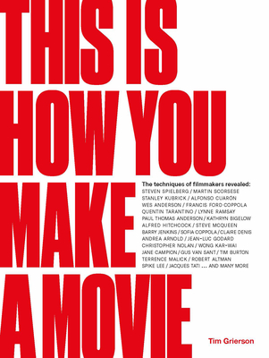 This Is How You Make a Movie - Grierson, Tim