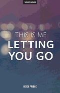 This Is Me Letting You Go