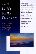 This is My Name Forever: The Trinity & Gender Language for God