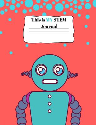 This is MY STEM Journal: Pink Robots Standard Composition Sized Notebook - Larson, Kymberly Kay, and Publishing, Educational Science