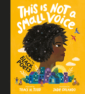 This Is Not a Small Voice: Poems by Black Poets