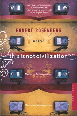 This Is Not Civilization - Rosenberg, Robert, Do, Fccp