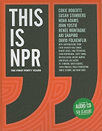 This Is NPR: The First Forty Years