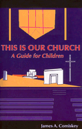 This is Our Church: A Guide for Children