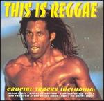 This Is Reggae: Crucial Tracks [1999]