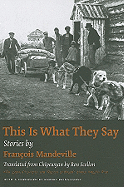 This Is What They Say: Stories by Francois Mandeville