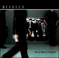 This Is Where I Came In - Bee Gees