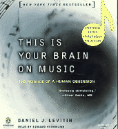 This Is Your Brain on Music: The Science of a Human Obsession