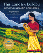 This Land Is a Lullaby / Cistom?wasowin ?ma Askiy