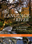 This Language, a River: Workbook -- Second Edition