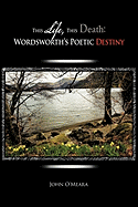 This Life, This Death: Wordsworth's Poetic Destiny