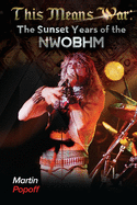 This Means War: The Sunset Years of NWOBHM