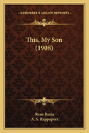 This, My Son (1908)