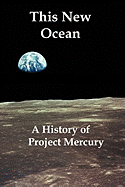 This New Ocean: A History of Project Mercury