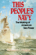 This People's Navy: The Making of American Sea Power