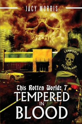 This Rotten World: Tempered in Blood - Morris, Jacy