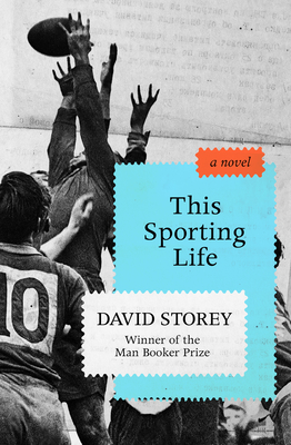 This Sporting Life - Storey, David