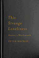 This Strange Loneliness: Heaney's Wordsworth
