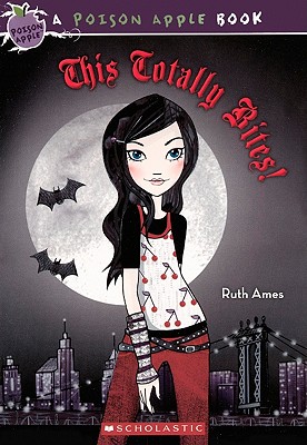 This Totally Bites! - Ames, Ruth