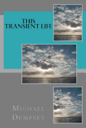 This Transient Life - Dempsey, Michael