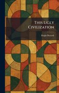 This ugly civilization