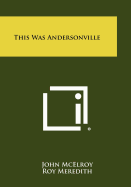 This Was Andersonville