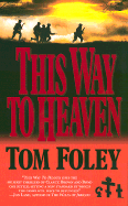 This Way to Heaven - Foley, Tom