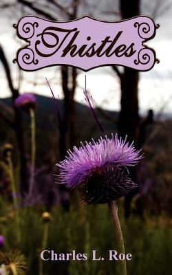 Thistles - Roe, Charles L
