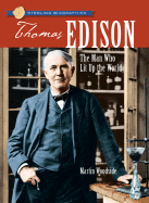 Thomas A. Edison: The Man Who Lit Up the World