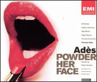 Thomas Ad�s: Powder Her Face - Jill Gomez (vocals); Niall Morris (vocals); Roger Bryson (vocals); Valdine Anderson (vocals); Almeida Ensemble;...