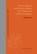 Thomas Aquinas and Hervaeus Natalis On Concepts and Intentional Objects