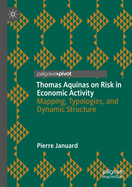 Thomas Aquinas on Risk in Economic Activity: Mapping, Typologies, and Dynamic Structure