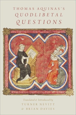 Thomas Aquinas's Quodlibetal Questions - Nevitt, Turner, and Davies, Brian