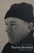 Thomas Bernhard: The Making of an Austrian