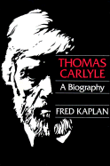 Thomas Carlyle: A Biography