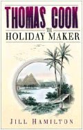 Thomas Cook: The Holiday Maker - Hamilton, Jill