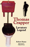 Thomas Crapper: Lavatory Legend