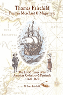 Thomas Fairchild: Puritan Merchant & Magistrate