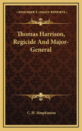 Thomas Harrison, Regicide and Major-General