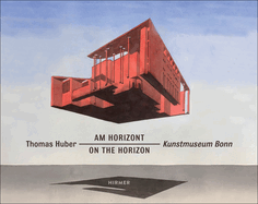 Thomas Huber: On the Horizon