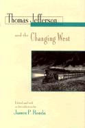 Thomas Jefferson and the Changing West: From Conquest to Conservation