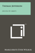 Thomas Jefferson: Apostle of Liberty