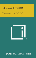 Thomas Jefferson: Then and Now, 1743-1943