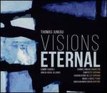 Thomas Juneau: Visions Eternal