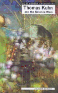 Thomas Kuhn and the Science Wars