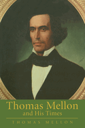Thomas Mellon and His Times
