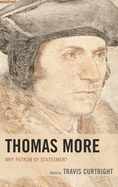 Thomas More: Why Patron of Statesmen?