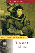 Thomas More - Murphy, Anne, Dr., and Vardy, Peter (Editor)
