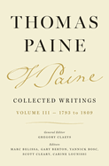 Thomas Paine Collected Writings, Volume 3: 1793 to 1809